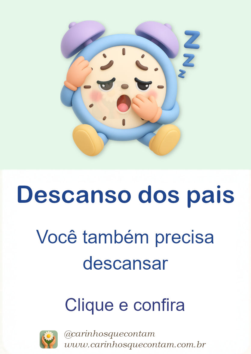 Descanso dos pais: Você também precisa descansar.