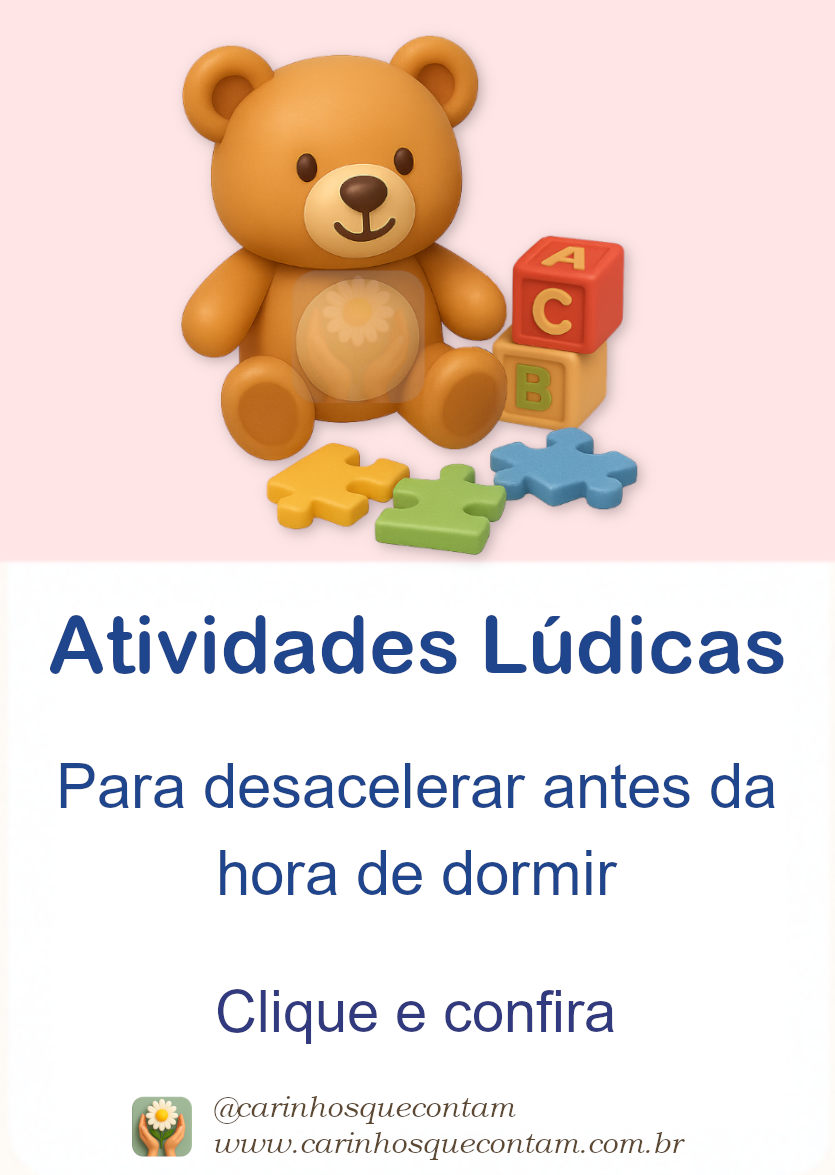 Atividades Lúdicas: Para desacelerar antes da hora de dormir.