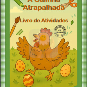 Livro de Atividades da Galinha Atrapalhada – Jogos e Propostas Lúdicas para Criatividade e Desenvolvimento Infantil